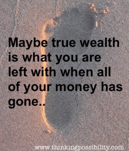 Maybe true wealth